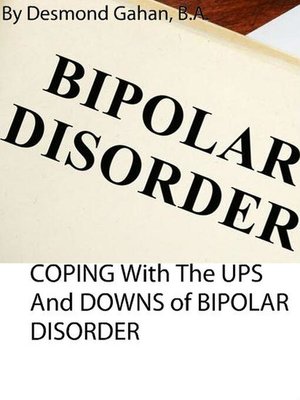 cover image of Coping with the Ups and Downs of Bipolar Disorder